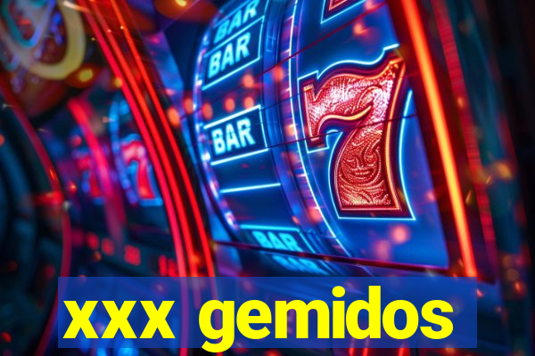 xxx gemidos